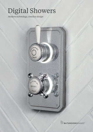 Digital Showers
Modern technology, timeless design
 