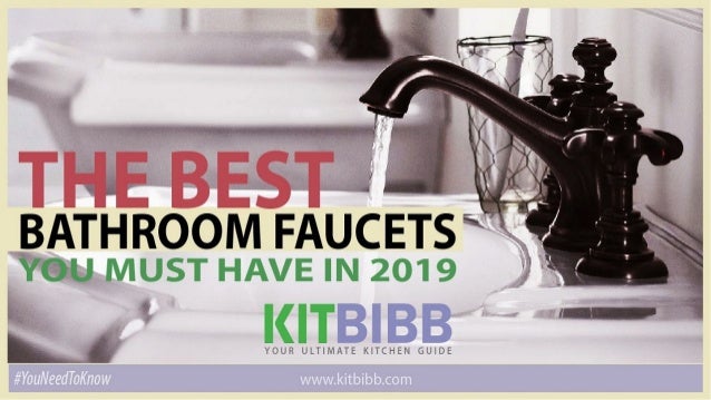 Best Bathroom Faucets You Must Have In 2019