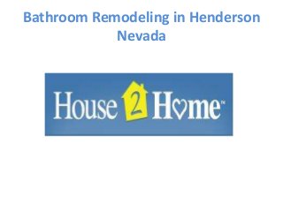 Bathroom Remodeling in Henderson
Nevada

 