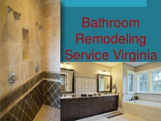 Bathroom
Remodeling
Service Virginia
 