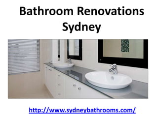 Bathroom Renovations
       Sydney




 http://www.sydneybathrooms.com/
 