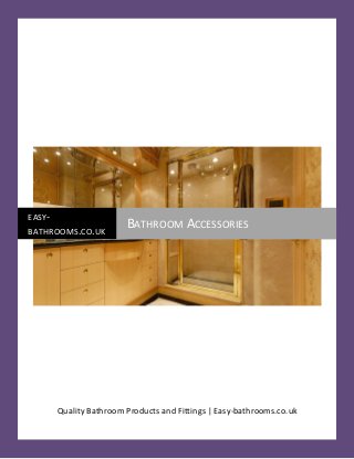 EASYBATHROOMS.CO.UK

BATHROOM ACCESSORIES

Quality Bathroom Products and Fittings | Easy-bathrooms.co.uk

 