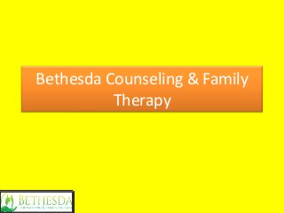 Bethesda Counseling & Family
Therapy
 