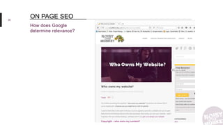 35
How does Google
determine relevance?
ON PAGE SEO
 