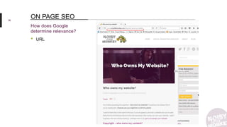 36
How does Google
determine relevance?
ON PAGE SEO
• URL
 