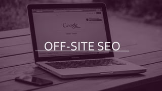 OFF-SITE SEO
 