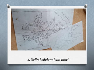 2. Salin kedalam kain mori
 