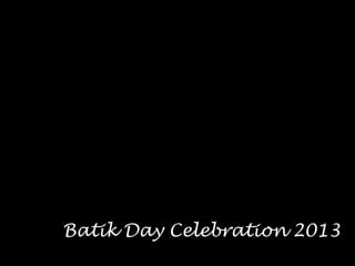 Batik Day Celebration 2013
 