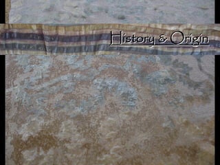 History & OriginHistory & Origin
 