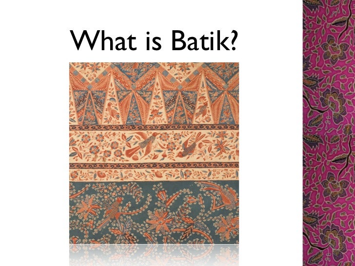 Batik; a fabric of the globalized Malays