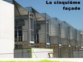 La cinquième façade 