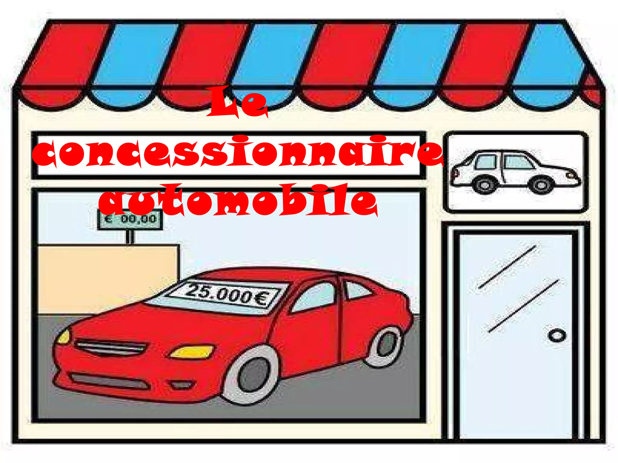 Le
concessionnaire
automobile