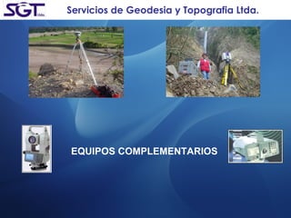 Servicios de Geodesia y Topografia Ltda. EQUIPOS COMPLEMENTARIOS 