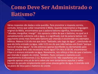 Como Deve Ser Administrado o Batismo?
