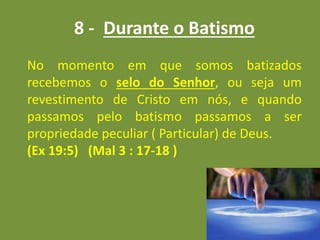9 – Simbolismo do batismo
Está relacionado com os seguintes acontecimentos :
Na morte de Jesus = no ato de descermos ás ág...