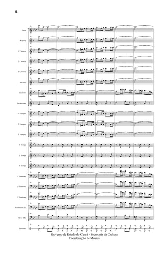 &
&
&
&
&
&
&
&
&
&
&
&
&
&
?
?
?
?
?
÷
bbbb
b
bb
bb
bb
b
bb
b
bb
bb
bb
bbb
bbb
bb
b
bb
bb
bbbb
bbbb
bb
bb
bb
Flauta
Requinta
1º Clarinete
2º Clarinete
3º Clarinete
Sax Alto
Sax Tenor
Sax Baritono
1º Trompete
2º Trompete
3º Trompete
1ª Trompa
2ª Trompa
3ª Trompa
1º Trombone
2º Trombone
3º Trombone
Bombardino (C)
Baixo (Bb)
Percussão
43
œ œ œ
43 œ œ œ
43
œ œ œ
43
œ œ œ
43
œ œ œ
43 œ œ œ
43
œ
œ# œ œ œ œ
43
œ œ œ
43
œ œ œ
43
œ œ œ
43
œ œ œ
43
‰
J
œ ‰
J
œ
43
‰ j
œ ‰ j
œ
43
‰ j
œ
‰ j
œ
43 œ
œn œ œ œ œ
43 œ
œn œ œ œ œ
43 œ
œn œ œ œ œ
43 œ
œn œ œ œ œ
43
œ œ œ
43
‰ j
œ
‰ j
œœ œ œ
˙
˙
˙
˙
˙
˙
œ œ œ œ œ œ
j
œ
‰ j
œ ‰
˙
˙
˙
‰
J
œ ‰
J
œ
‰ j
œ ‰ j
œ
‰ j
œ
‰ j
œ
œ œ œ œ œ œ
œ œ œ œ œ œ
œ œ œ œ œ œ
œ œ œ œ œ œ
J
œ ‰ J
œ
‰
‰ j
œ
‰ j
œ
J
œ
‰ J
œ
‰
œ
œn œ œ œ œ
œ
œ# œ œ œ œ
œ œ# œ œ œ œ
œ œ# œ œ œ œ
œ œ# œ œ œ œ
œ
œ# œ œ œ œ
˙
J
œ ‰ j
œ ‰
œ
œ# œ œ œ œ
œ
œ# œ œ œ œ
œ
œ# œ œ œ œ
‰
J
œ ‰
J
œ
‰ j
œ ‰ j
œ
‰ j
œ
‰ j
œ
˙
˙
˙
˙
J
œ ‰
J
œ ‰
‰ j
œ
‰ j
œ
J
œ
‰ J
œ
‰
œ œ œ œ œ œ
œ œ œ œ œ œ
œ œ œ œ œ œ
œ œ œ œ œ œ
œ œ œ œ œ œ
œ œ œ œ œ œ
˙
J
œ ‰ j
œ ‰
œ œ œ œ œ œ
œ œ œ œ œ œ
œ œ œ œ œ œ
‰
J
œ ‰
J
œ
‰ j
œ ‰ j
œ
‰ j
œ
‰ j
œ
˙
˙
˙
˙
J
œ ‰
J
œ ‰
‰ j
œ
‰ j
œ
J
œ
‰ J
œ
‰
˙
˙
˙
˙
˙
˙
œ
œ œn œ œ œ#
œ œ œ
˙
˙
˙
‰
J
œn ‰
J
œ
‰ j
œ ‰ j
œ
‰ j
œ
‰ j
œ
œ
œ œn œ œ œ#
œ
œ œn œ œ œ#
œ
œ œn œ œ œ#
œ
œ œn œ œ œ#
œ œ œ
‰ j
œ
‰ j
œœ œ œ
˙
˙
˙
˙
˙
˙
œ œn œ# œ œ œ#
J
œ# ‰ j
œ ‰
˙
˙
˙
‰
J
œn ‰
J
œ
‰ j
œ ‰ j
œ
‰ j
œ
‰ j
œ
œ œn œn œ œ œn
œ œn œn œ œ œn
œ œn œn œ œ œn
œ œn œn œ œ œn
J
œ# ‰
J
œ ‰
‰ j
œ
‰ j
œ
J
œ
‰ J
œ
‰
8
Governo de Estado do Ceará - Secretaria da Cultura
Coordenação de Música
 