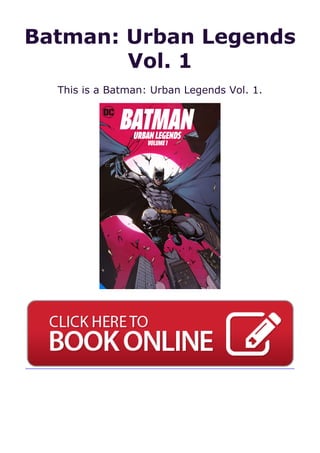 Batman: Urban Legends
Vol. 1
This is a Batman: Urban Legends Vol. 1.
 