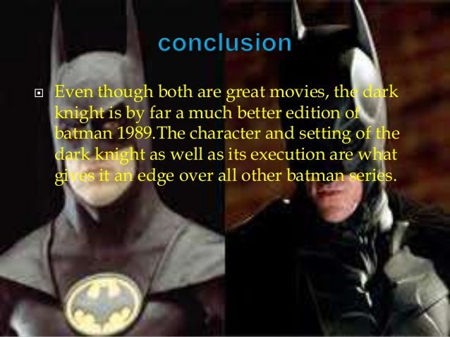 Batman And The Dark Knight Essay The Overall Experience Of Dark Knight Is Better Than That Of Batman Assignment Writing Service In London also Essay Topics High School How To Write A Thesis Paragraph For An Essay