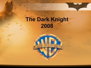 The Dark Knight
2008
 