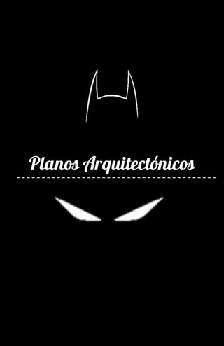 Planos Arquitectónicos
 