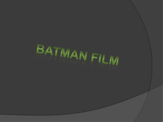 Batman by Group 6