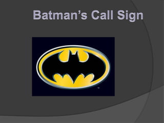 Batman by Group 6