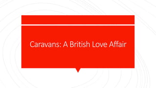 Caravans: A British Love Affair
 