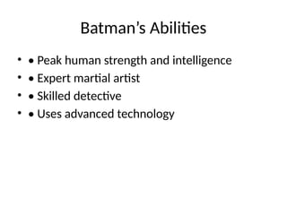 Batman Iintelligence Batmans power and weaknesses for class 2 friends | PPTX