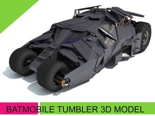 BATMOBILE TUMBLER 3D MODEL
 