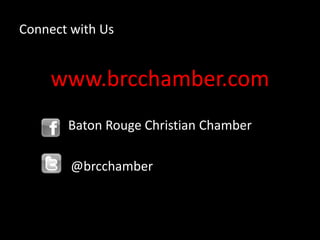 Connect with Uswww.brcchamber.comBaton Rouge Christian Chamber                @brcchamber
