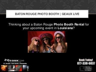 BATON ROUGE PHOTO BOOTH | GEAUX LIVE


Thinking about a Baton Rouge Photo Booth Rental for
          your upcoming event in Louisiana?
 