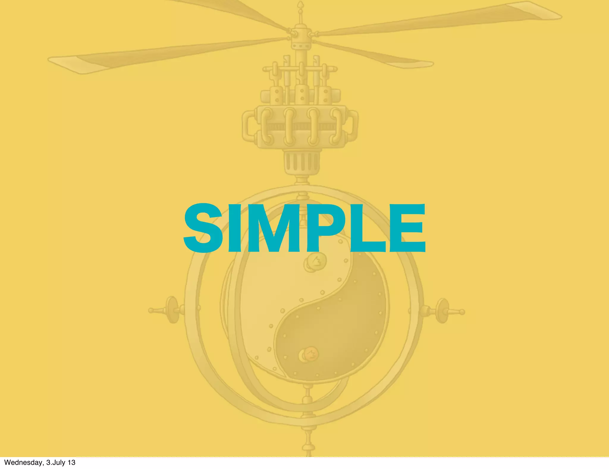 SIMPLE
Wednesday, 3.July 13
 