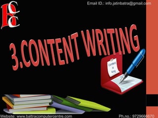 Ph.no.: 9729666670
Email ID.: info.jatinbatra@gmail.com
Website: www.battracomputercentre.com
 