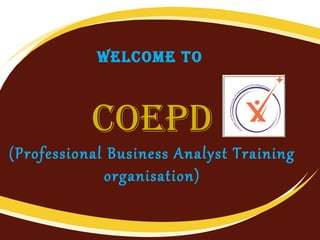 Welcome to

coePD

(Professional Business Analyst Training
organisation)

 