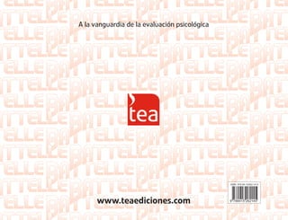 www.teaediciones.com
ISBN: 978-84-15262-14-5
9 788415 262145
A la vanguardia de la evaluación psicológica
 