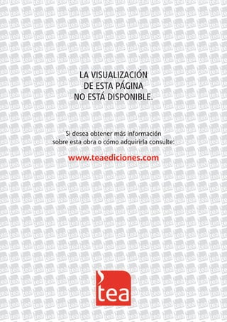 LA VISUALIZACIÓN
DE ESTA PÁGINA
NO ESTÁ DISPONIBLE.
Si desea obtener más información
sobre esta obra o cómo adquirirla consulte:
www.teaediciones.com
 