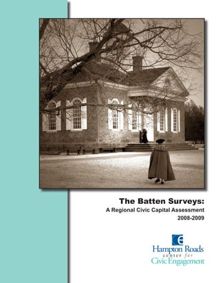 The Batten Surveys:
A Regional Civic Capital Assessment
                           2008-2009
 