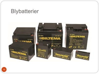 Blybatterier
10
 