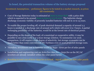Effects of overload on electrical transformers due to the hysteresis curve pulse
as a result of temporary overload which can be mitigated by battery stored energy
 The accepted rule of thumb is that the life expectancy of insulation in all electric
machines including all transformers is halved for about every 7°C to 10°C increase
in operating temperature, this life expectancy halving rule holding more narrowly
when the increase is between about 7°C to 8°C in the case of transformer winding
with cellulose insulation
 Small dry-type and liquid-immersed transformers are often self-cooled by natural
convection and radiation heat dissipation. Large transformers are filled with
transformer oil that both cools and insulates the windings.
 Transformer oil that cools the windings and insulation. It is estimated that 50% of
power transformers will survive 50 years of use, and that the average age of failure
of power transformers is now about 10 to 15 years.
 About 30% of power transformer failures are due to insulation and overloading
failures.
 Prolonged operation at elevated temperature degrades insulating properties of
winding insulation and oxidizes the dielectric coolant, which not only shortens
transformer life but can ultimately lead to catastrophic transformer failure.
 We can provide a solution of extending network transformer's useful life
 