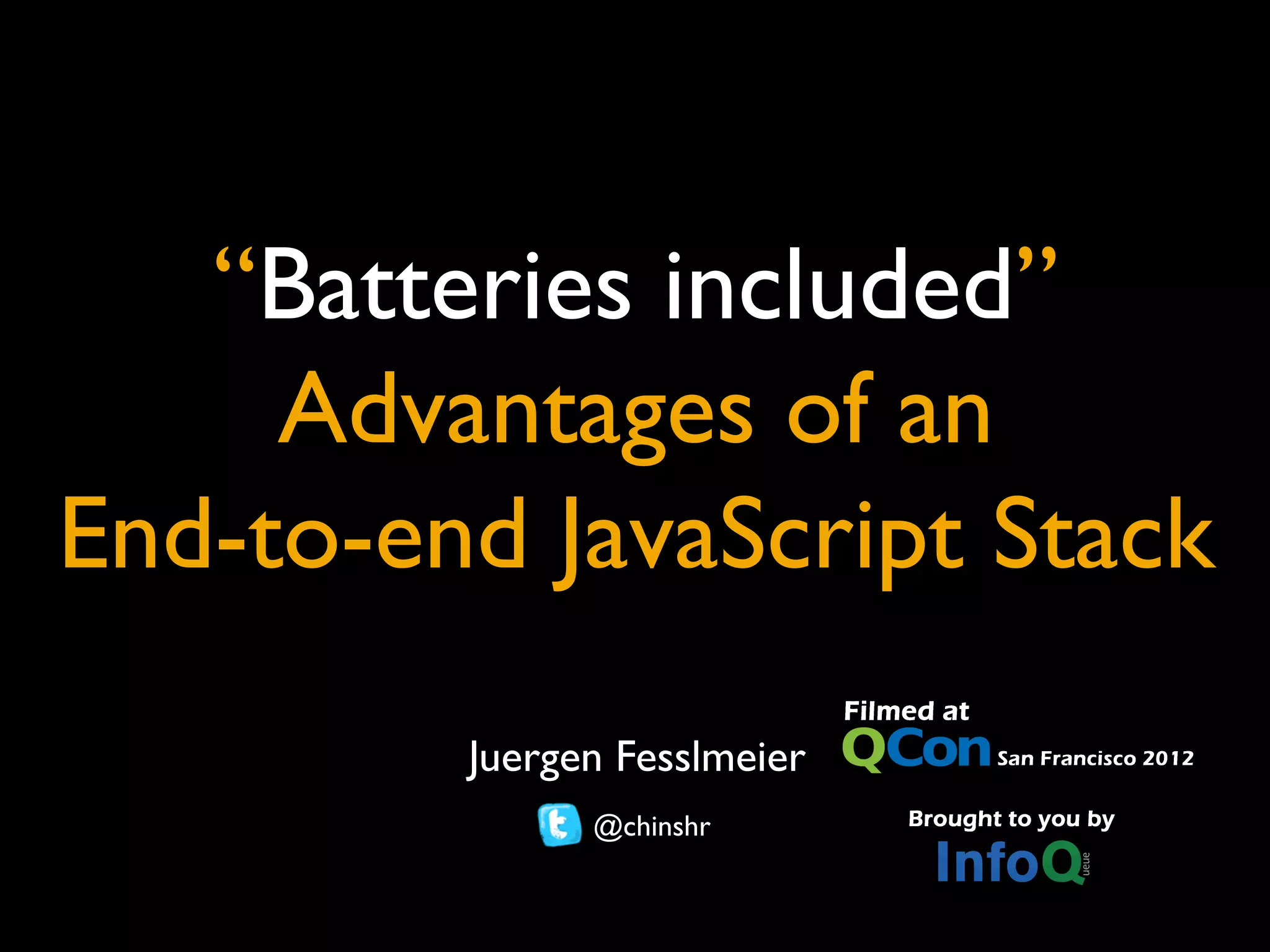“Batteries Included” Advantages of an Endtoend JavaScript Stack PPT