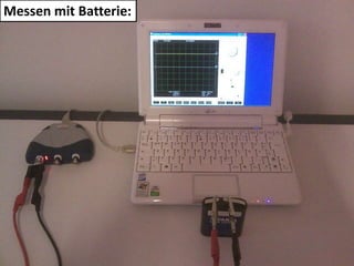 Messen mit Batterie: