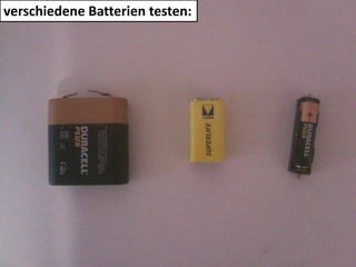 verschiedene Batterien testen: