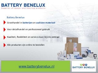 Battery Benelux
Groothandel in batterijen en audicien materiaal

Voor detailhandel en professioneel gebruik


Kwaliteit, flexibiliteit en service staan bij ons centraal


Alle producten zijn online te bestellen




            www.batterybenelux.nl
 