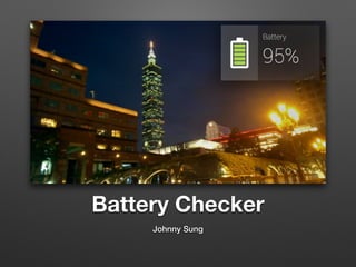Battery Checker 
Johnny Sung 
 