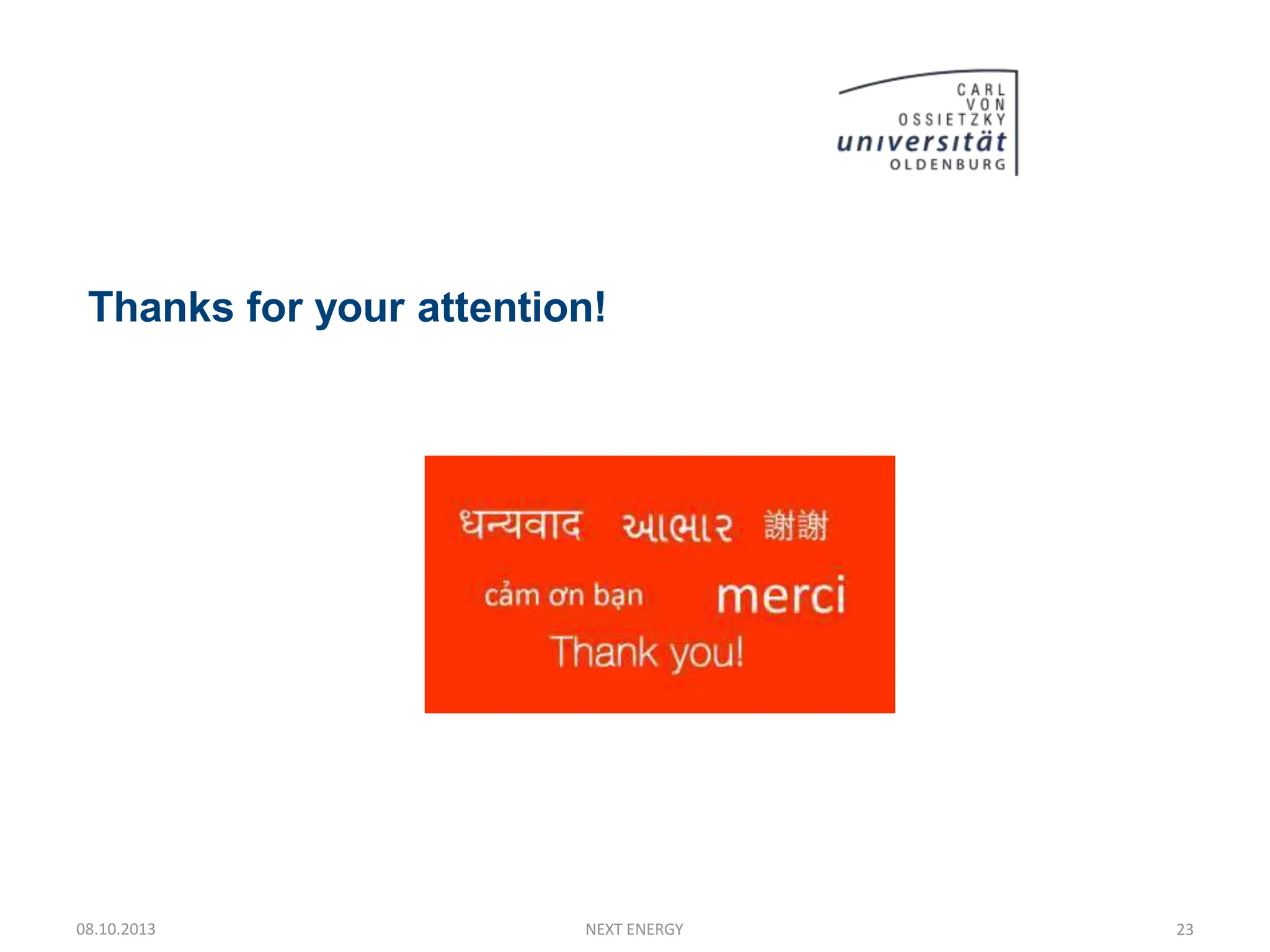 Thanks for your attention!
08.10.2013 NEXT ENERGY 23
 