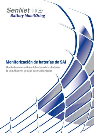 Monitorización de baterías de SAI
Monitorización continua del estado de las baterías
de un SAI a nivel de cada batería individual
 