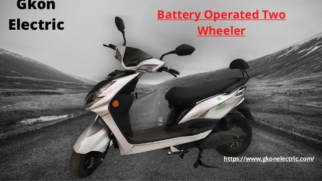 Battery Operated Two
Wheeler
Gkon
Electric
https://www.gkonelectric.com/
 