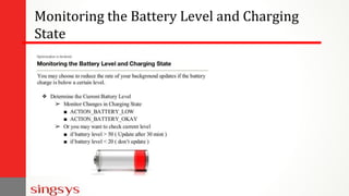 Monitoring the Battery Level and Charging
State
 