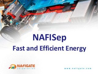 NAFISep
Fast and Efficient Energy
 