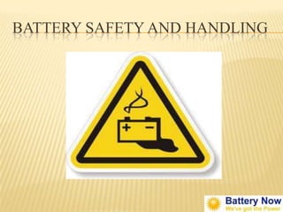 BATTERY SAFETY AND HANDLING
 
